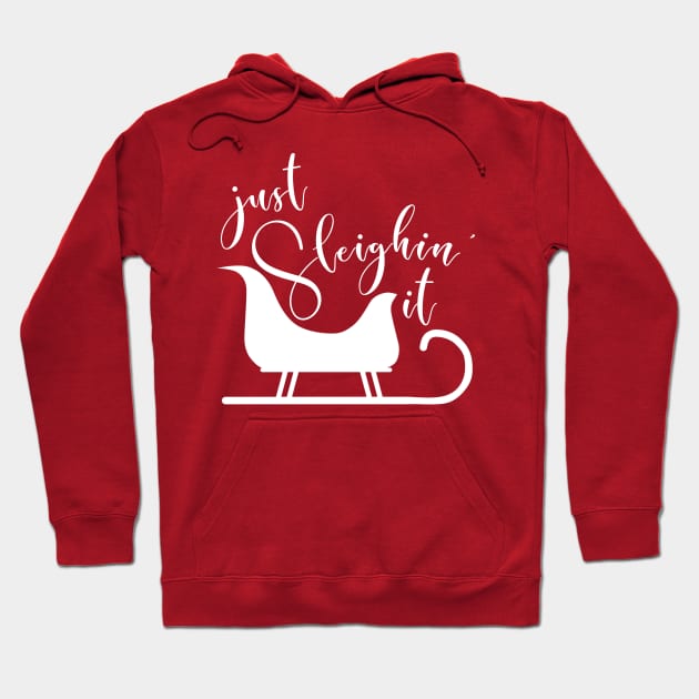 Just Sleighin’ It Hoodie by chrissyloo